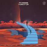 TV Noise - Turn It Up (Extended Mix)