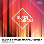 Block & Crown, Maickel Telussa - Single Lady (Original Mix)