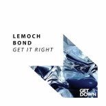 LeMoch & BOND - Get It Right