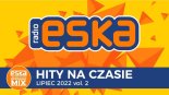 ESKA - Hity Na Czasie Lipiec 2022 Vol. 2