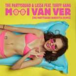 The Partysquad & LA$$A Feat. Turfy Gang - Mooi Van Ver (The Partysquad Hardstyle Extended Remix)