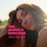 Adam Krajewski - Twój uśmiech to piękny dzień (Radio Edit)