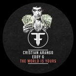 Cristian Arango & Eddy G - The World Is Yours (Mata Tan Remix)