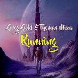 Greg Gold & Thomas Mixa - Running (Original Mix)