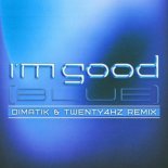 David Guetta feat. Bebe Rexha- I'm Good (Dimatik & Twenty4hz Remix)