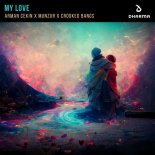 Arman Cekin Feat. Munzur & Crooked Bangs - My Love (Original Mix)