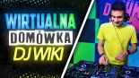 DJ WIKI - WIRTUALNA DOMÓWKA #NA ŻYWO (19.10.2022)