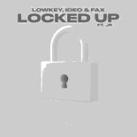 Lowkey, Ideo & Fax, J R - Locked Up (Radio Edit)