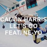 Calvin Harris feat. Ne-Yo - Let's Go (Ayur Tsyrenov DFM Remix)
