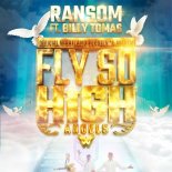 Ransom Feat. Billy Tomas - Fly So High (Angels) (Official Waailand Feest!val Anthem)