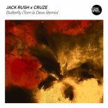 Jack Rush x Cruze - Butterfly (Tom & Dexx Remix)