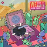 Alex Cuadras - We Like To Party (Original Mix)