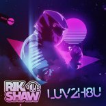 Rik Shaw - Luv2h8u