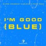 DJane HouseKat x Blaikz x Paul Keen - I'm Good (Blue) (Extended Mix)