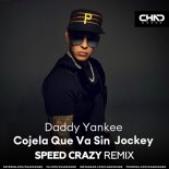 Daddy Yankee - Cojela Que Va Sin Jockey (Speed Crazy Radio Edit)