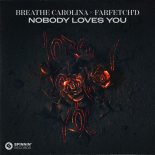 Breathe Carolina & Farfetch'd - Nobody Loves You (Original Mix)
