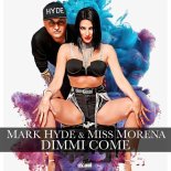 Mark Hyde & Miss Morena - Dimmi Come