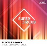 Block & Crown - The Story Never Ends (Original Mix)