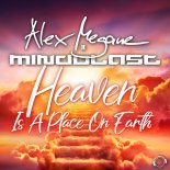 Alex Megane & Mindblast! - Heaven Is a Place On Earth (Extended Mix)