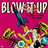 Timmy Trumpet Feat. INNA & Love Harder - Blow It Up (Extended Mix)