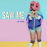 Lis Fera - Saw Me