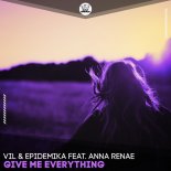 Vil & Epidemika Feat. Anna Renae - Give Me Everything (Extended Mix)