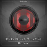 Double Phunq & Outer Mind - This Sound (Original Mix)