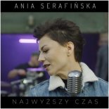 Ania Serafińska - Najwyższy czas (Radio Edit)