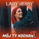 LADY JESSY - Mój Ty kochany (Radio Edit)