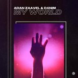 Adan Zaavel feat. D4NIM - My World