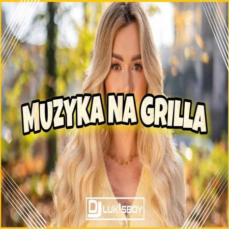 SKŁADANKA DISCO POLO NA GRILLA WRZESIEŃ 2022 SAME DOBRE KAWAŁKI DISCO POLO DJ LUKASBOY VOL. 7