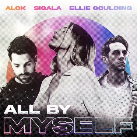 Alok x Sigala x Ellie Goulding - All By Myself (Extended Mix)