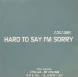 Aquagen - Hard To Say I'm Sorry (Radio Edit)