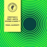 Cristian U feat. Anita Divine & Daro T - Yeah, Alright! (Extended Mix)