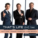Matt Dusk, Kuba Badach, Andrzej Piaseczny feat. Natalia Kukulska - That's Life / Żyć tak