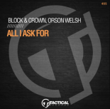 Block & Crown & Orson Welsh - All I Ask For (Original Mix)