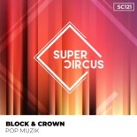 Block & Crown - Pop Muzik (Original Mix)