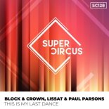 Block & Crown & Lissat & Paul Parsons - This Is My Last Dance (Original Mix)