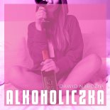 Dawid Narożny - Alkoholiczka
