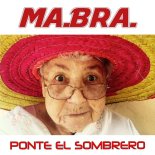 Ma.Bra. - Ponte El Sombrero (Remix)