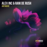 Alex Inc, Rani De Rush - Anymore (Extended Mix)