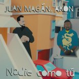 Juan Magán, Akon - Nadie Como Tú