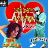 ZoOoM & Timi Kullai - Be My Lover (Original Mix 2K22)