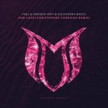 FEEL & Andrew Mirt & Alexandra Badoi - Our Love (Christopher Corrigan Extended Remix)