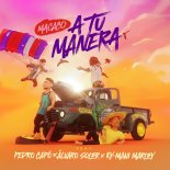 Macaco feat. Pedro Capó x Alvaro Soler x Ky-Mani Marley - A Tu Manera