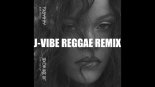 Rihanna - Lift Me Up (J-Vibe Reggae Remix)