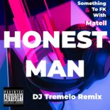 Matell, Dj Tremelo - Honest Man (Original Remix)