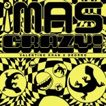 Valentino Khan & Deorro - ¡MAS CRAZY!