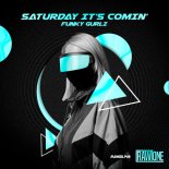 Funky Gurlz - Saturday It's Comin (Original Mix)