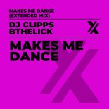 DJ Clipps & BtheLick - Makes Me Dance (Extended Mix)